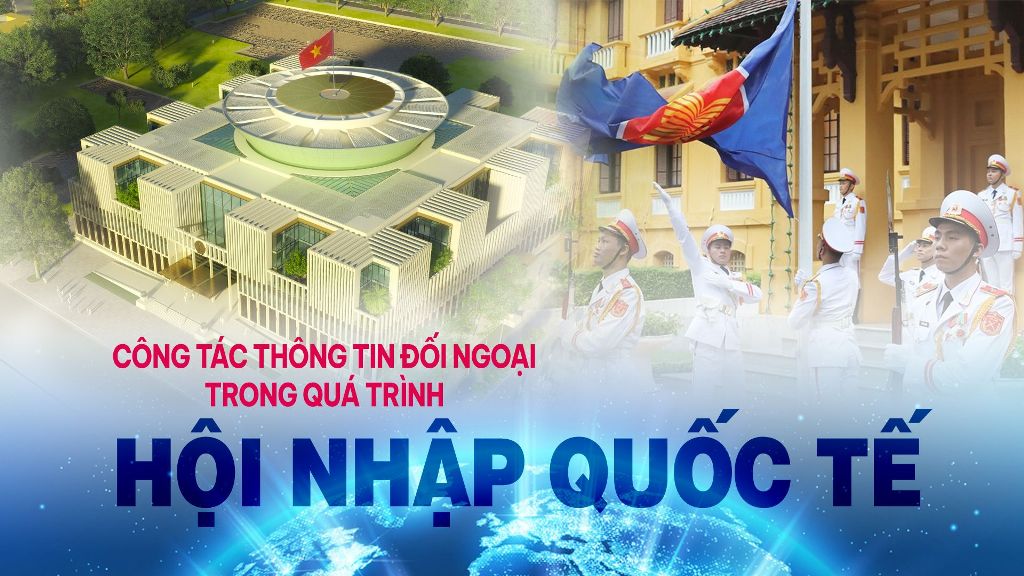 Một số nội dung sửa đổi, bổ sung về quản lý hoạt động thông tin đối ngoại